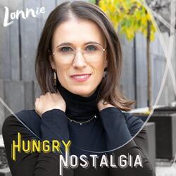 Hungry Nostalgia