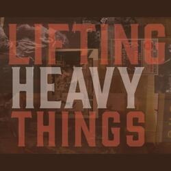 Lifting Heavy Things