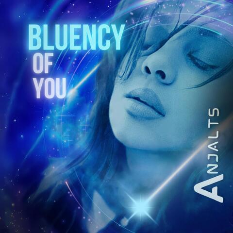 Bluency of You