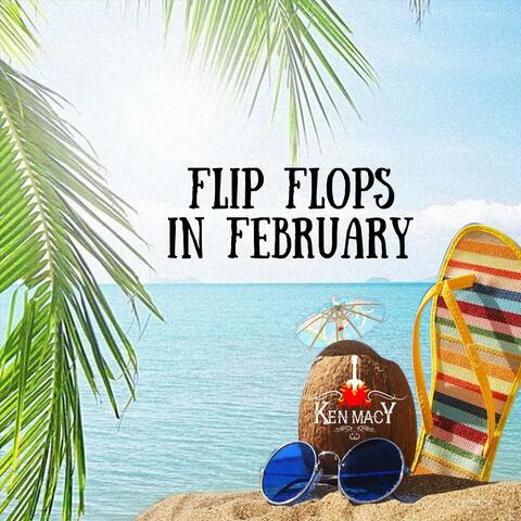 Flip Flops in February