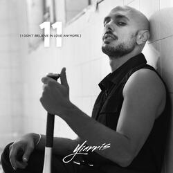 11 (I Don't Believe in Love Anymore)
