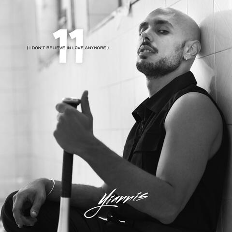 11 (I Don't Believe in Love Anymore)