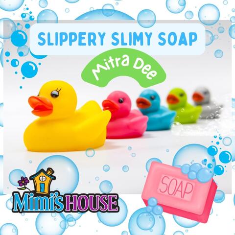 Slippery Slimy Soap