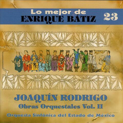 Lo Mejor de Enrique Bátiz, Vol. 23: Joaquin Rodrigo - Obras Orquestales, Vol. 2