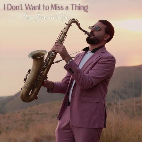 I Don't Want to Miss a Thing (Sax Version)