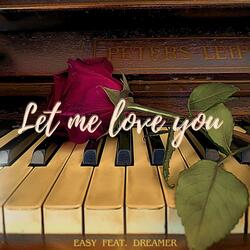Let me love you (feat. Dreamer)