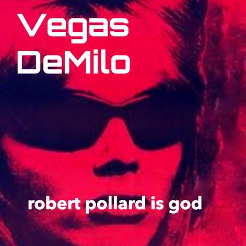 Robert Pollard Is God