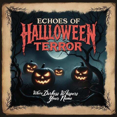 Echoes of Halloween Terror Where Darkness Whispers Your Name