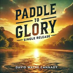 Paddle to Glory