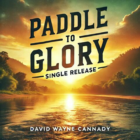 Paddle to Glory