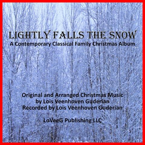 Lightly Falls the Snow: A Contemporary Classical Family Christmas Album