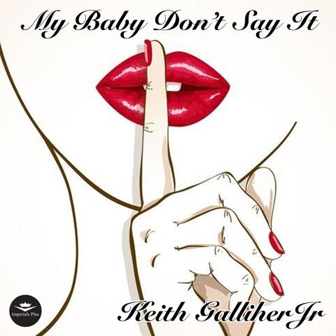My Baby Don't Say It