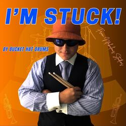 I'm Stuck!