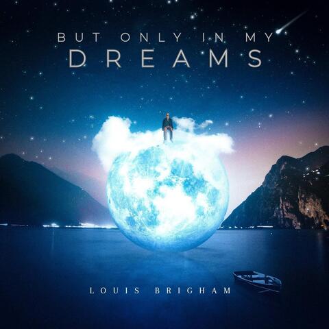 But Only In My Dreams