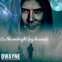 As the Midnight Fog Descends