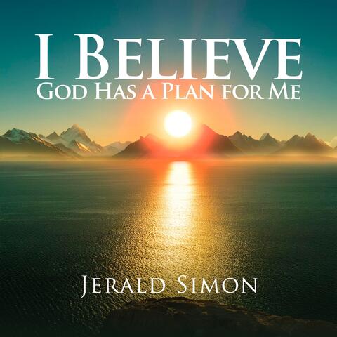I Believe God Has a Plan for Me