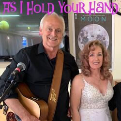 As I Hold Your Hand