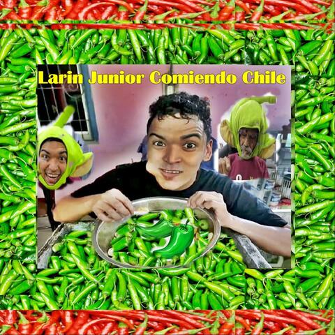 Larin Junior Comiendo Chile (feat. JimDj El Cerebro Musical)