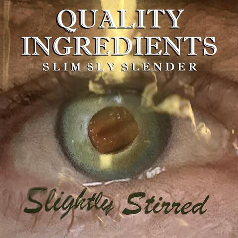 Quality Ingredients Slightly Stirred