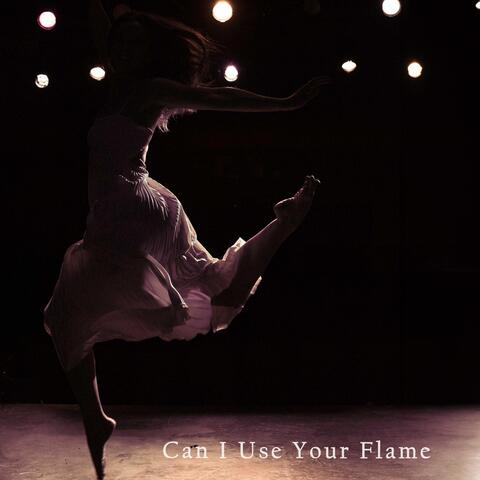 Can I Use Your Flame