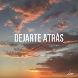 Dejarte atrás