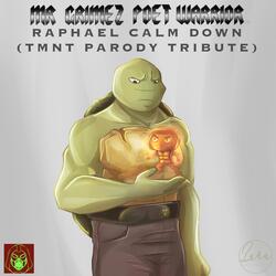 Raphael Calm Down (Tmnt Parody)