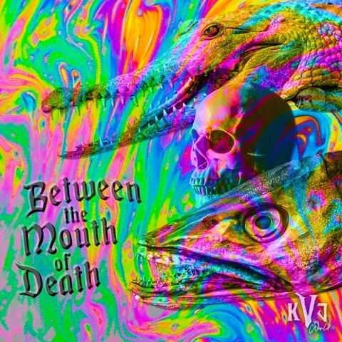 Between the Mouth of Death