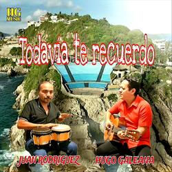Todavía Te Recuerdo (feat. Juan Rodriguez)