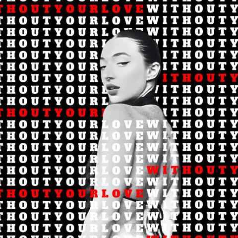 Without Your Love