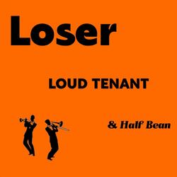 Loser (feat. Loud Tenant)