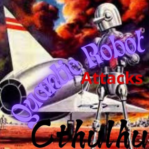 Cthulhu Against Quantic Robot