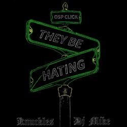 They Be Hating (feat. DjMike)