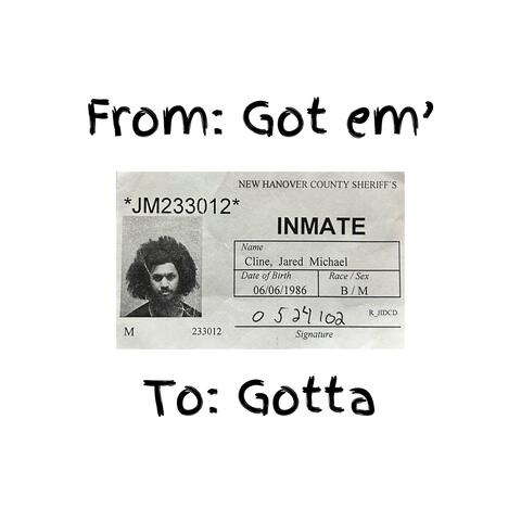 From Got Em' to Gotta