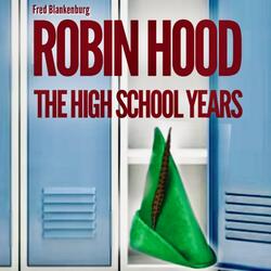 Robin Hood The High School Years