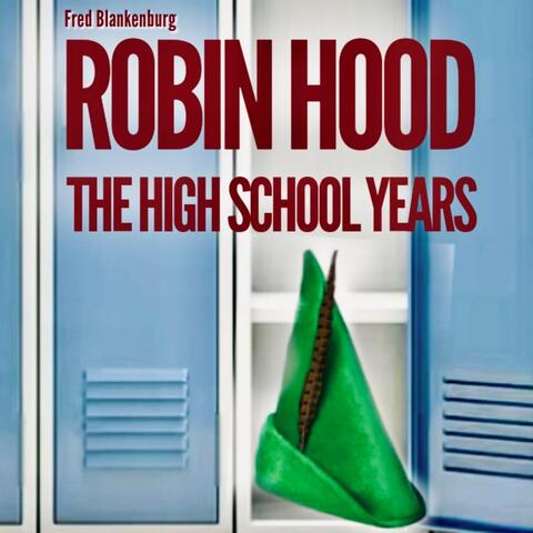 Robin Hood The High School Years