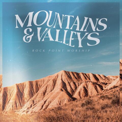Mountains & Valleys