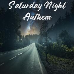 Saturday Night Anthem