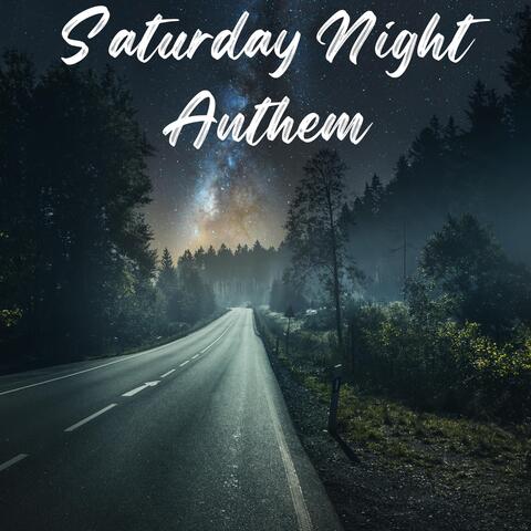 Saturday Night Anthem