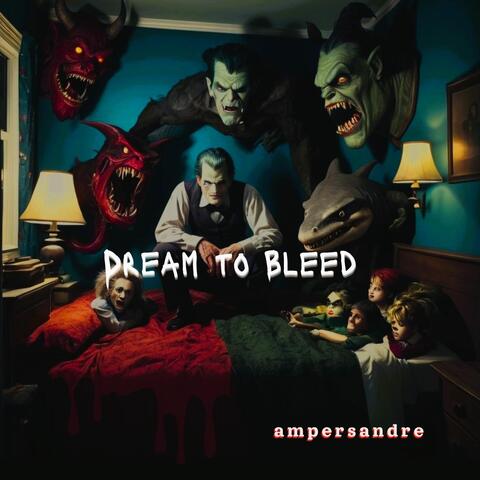 Dream to Bleed