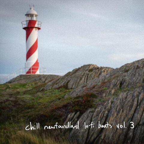 Chill Newfoundland Lo​-​fi Beats, Vol. 3