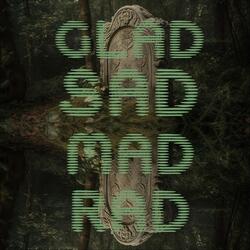 Glad Sad Mad Rad