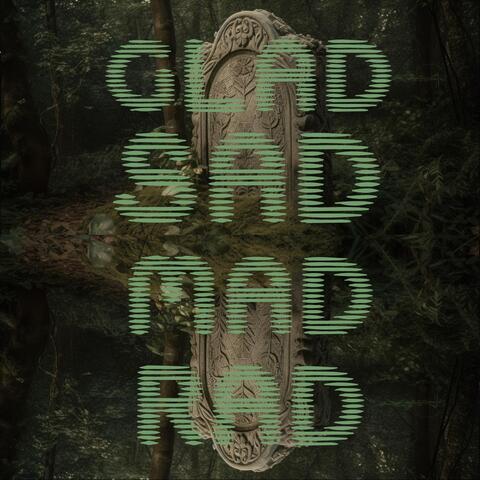 Glad Sad Mad Rad