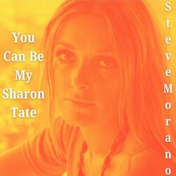 You Can Be My Sharon Tate