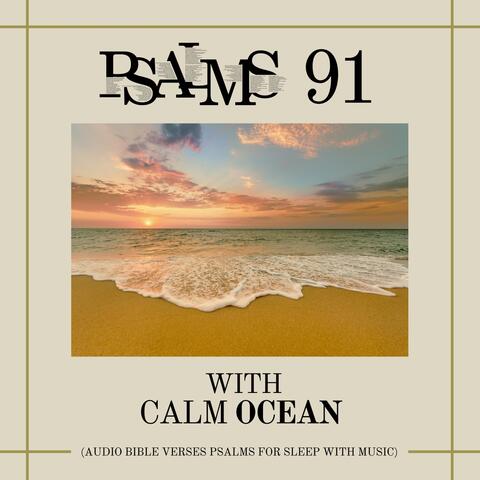 Psalms 91 with Calm Ocean (Audio Bible Verses Psalms for Sleep with Music)