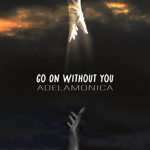 Go on Without You
