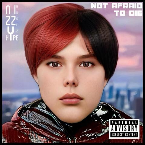 Not Afraid To Die