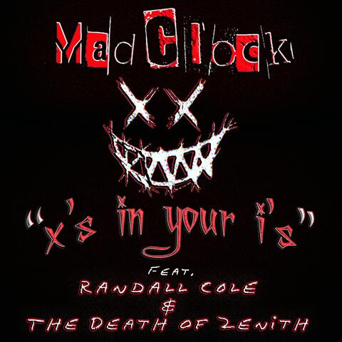 X's in Your I's (feat. The Death of Zenith & Randall Cole)