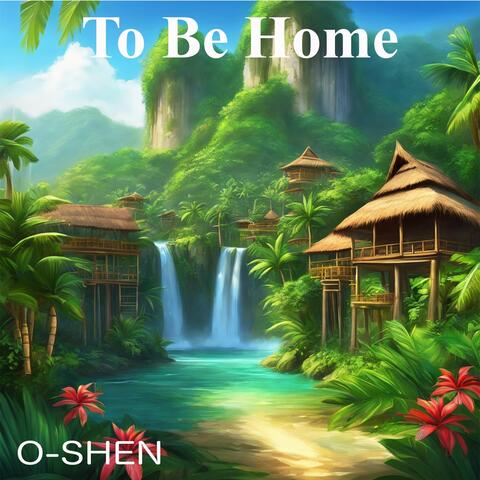 To Be Home