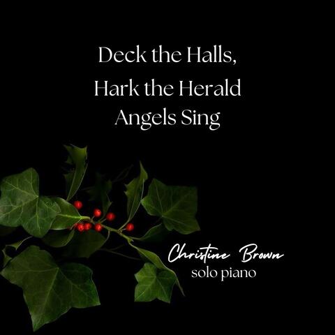 Deck the Halls, Hark the Herald Angels Sing