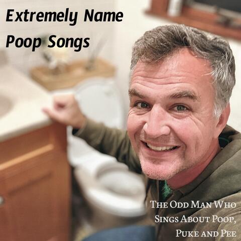 Extremely Name Poop Songs